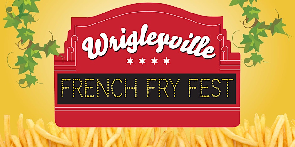 Wrigleyville French Fry Fest 2024